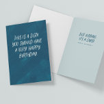 Funny clever silly happy birthday card<br><div class="desc">Make their birthday extra fun and silly with this funny birthday card. The clever text by Lea Delaveris reads "This is a sign you should have a very happy birthday" and the inside says "Just kidding. It's a card." along with customizable text. This birthday card is great for anyone with...</div>