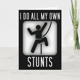 Funny Climbing - I Do All My Own Stunts  Card