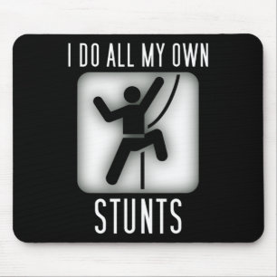 Funny Climbing - I Do All My Own Stunts Mouse Pad
