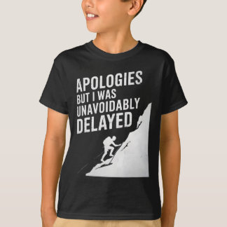 Funny Climbing Mountaineering Excuse Joke Men Wome T-Shirt