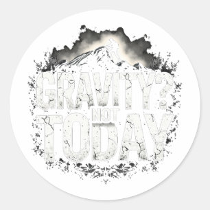 Funny Climbing Quote Gift Gravity Classic Round Sticker
