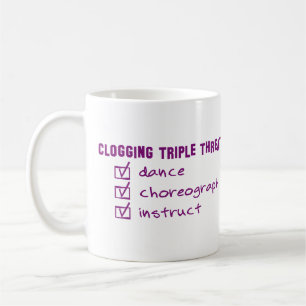 Funny Clogging Triple Threat Clog Dancers Coffee Mug