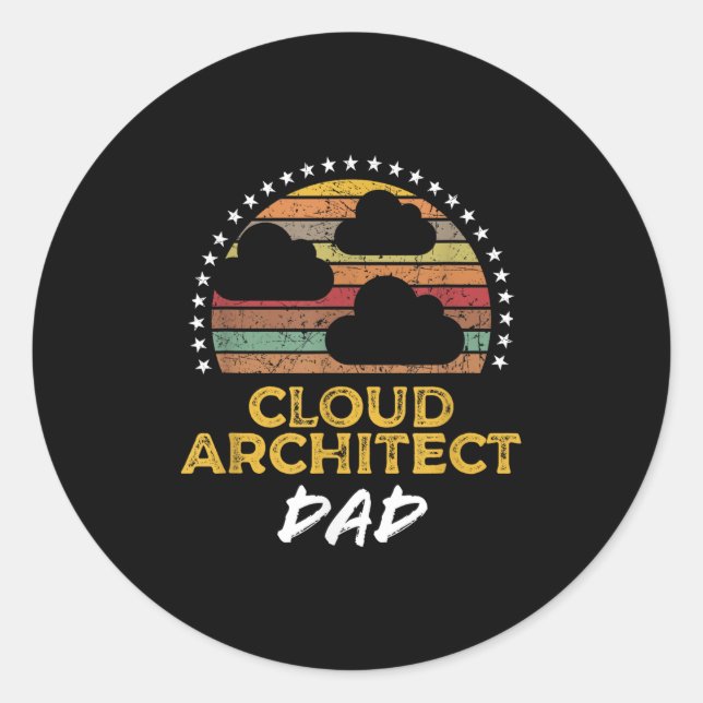 Funny Cloud Architect Dad, Data Centre Tech Quote  Classic Round Sticker (Front)