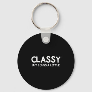 Funny, Cly But I Cuss A Little Sarcastic Joke Tee  Keychain