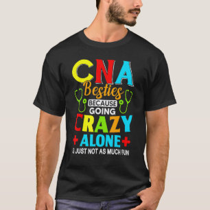 Funny Cna Healthcare Worker Women Girls Nurse Be T-Shirt