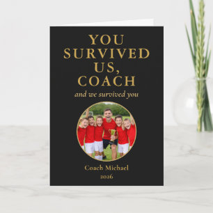 Funny Coach You Survived Us Team Photo Thank You Card