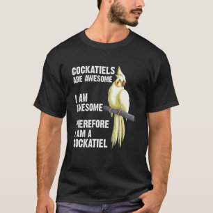 Funny Cockatiel For Men Women Bird Parrot  Owner T-Shirt