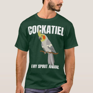 Funny Cockatiel is my Spirit Animal Cockatail Parr T-Shirt