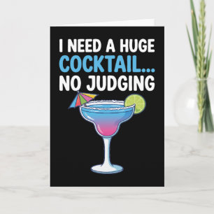 Funny Cocktail card– I Need A Huge Cocktail Card