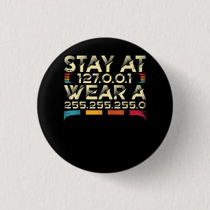 Funny Coding Engineer Meme Stay At 127.0.0.1 1 Inch Round Button