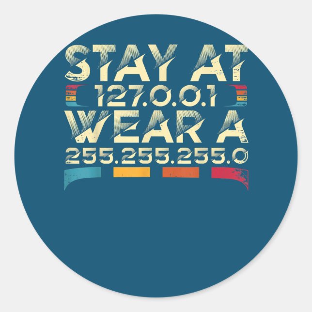 Funny Coding Engineer Meme Stay At 127.0.0.1 Classic Round Sticker (Front)