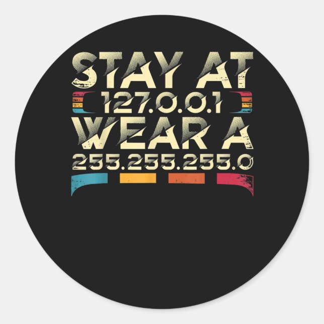 Funny Coding Engineer Meme Stay At 127.0.0.1 Classic Round Sticker (Front)