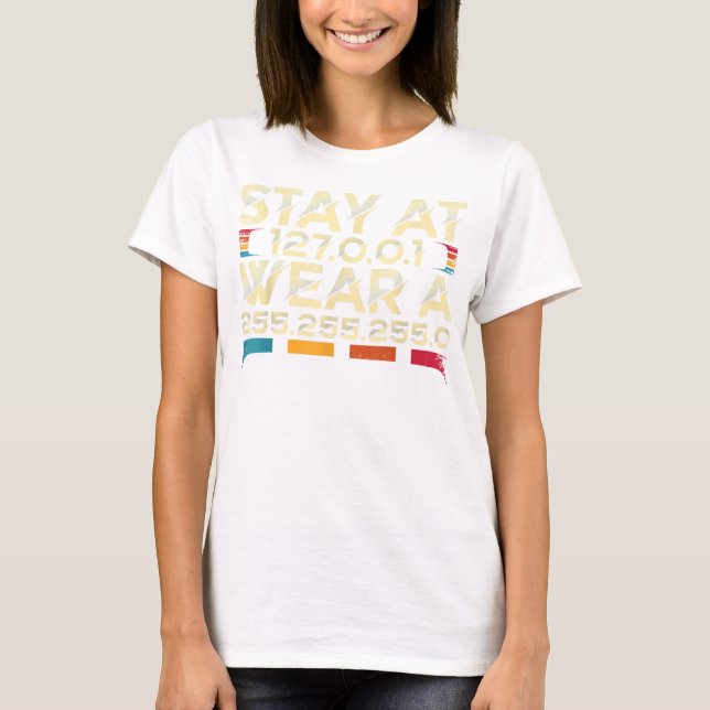 Funny Coding Engineer Meme Stay At 127.0.0.1 T-Shirt (Front)