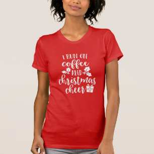 Funny Coffee and Christmas Cheer Typography Quote T-Shirt