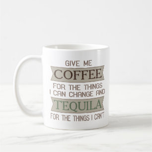 Funny Coffee and Tequila Quote Coffee Mug