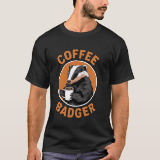 Funny Coffee Badger - Coffee Badging Expert T-Shirt
