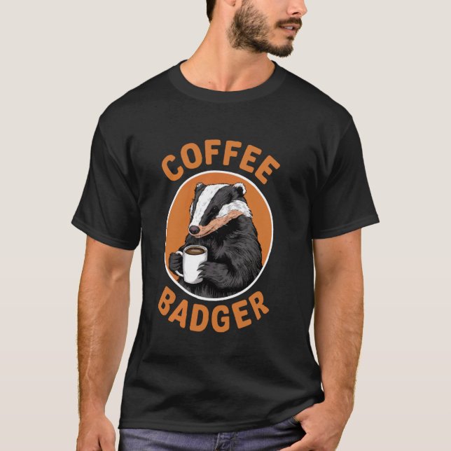 Funny Coffee Badger - Coffee Badging Expert T-Shirt (Front)