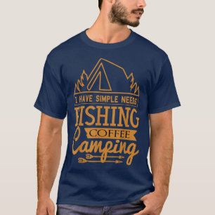 Funny coffee camping fishing business quote  T-Shirt