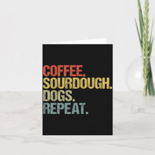Funny Coffee Dogs Sourdough Bread Baking Sourdough Card