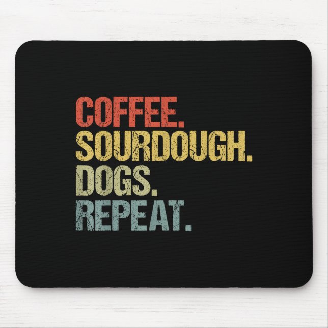 Funny Coffee Dogs Sourdough Bread Baking Sourdough Mouse Pad (Front)