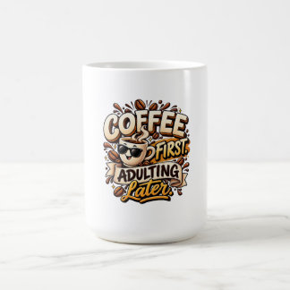 Funny Coffee First Adulting Later Mug