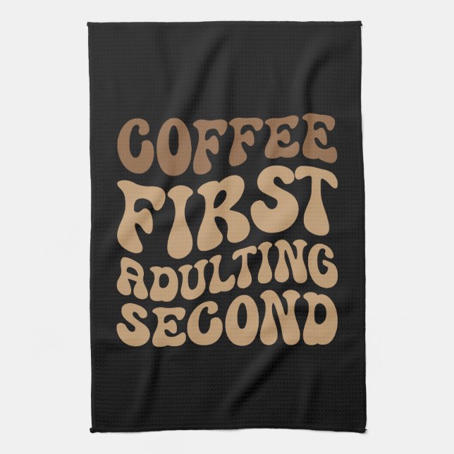 Funny Coffee First, Adulting Quote Kitchen Towel (Vertical)