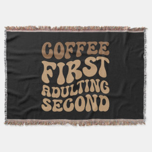 Funny Coffee First, Adulting Quote Throw Blanket