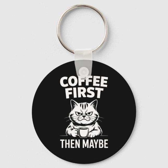 Funny coffee first maybe caffeine lover morning keychain (Front)