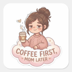Funny Coffee First Mom Relatable Mom Life Sticker