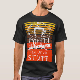 Funny Coffee Graphic Dcor For A Taidriver Premium T-Shirt