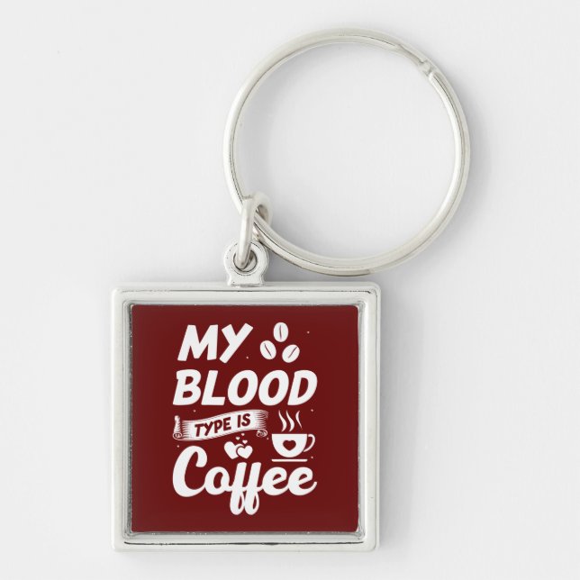 Funny Coffee, Humour, Coffee Lover Coffee Drinker Keychain (Front)