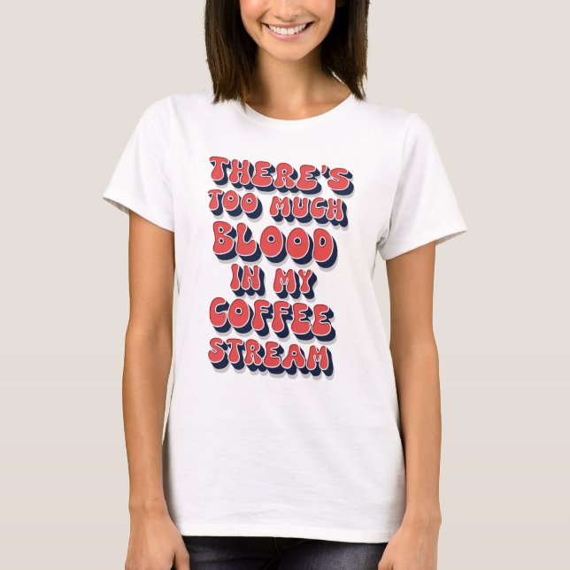 Funny Coffee humour retro pop culture text saying  T-Shirt (Front)