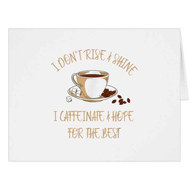 Funny Coffee - I Don't Rise And Shine I Caffeinate (Front Horizontal)