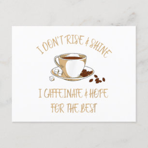 Funny Coffee - I Don't Rise And Shine I Caffeinate Enclosure Card