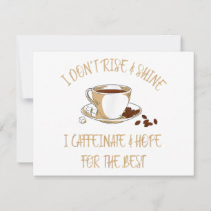 Funny Coffee - I Don't Rise And Shine I Caffeinate Thank You Card