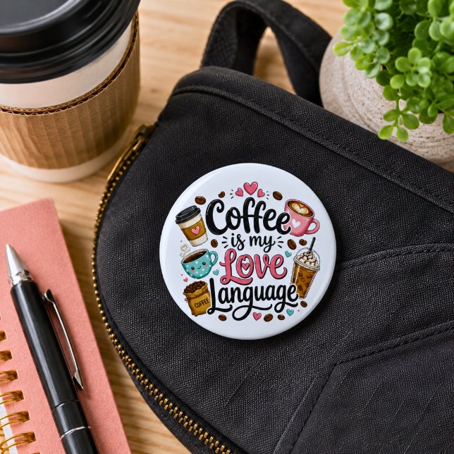 Funny Coffee is My Love Language  2 Inch Round Button (Creator Uploaded)