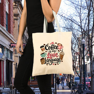 Funny Coffee is My Love Language  Tote Bag