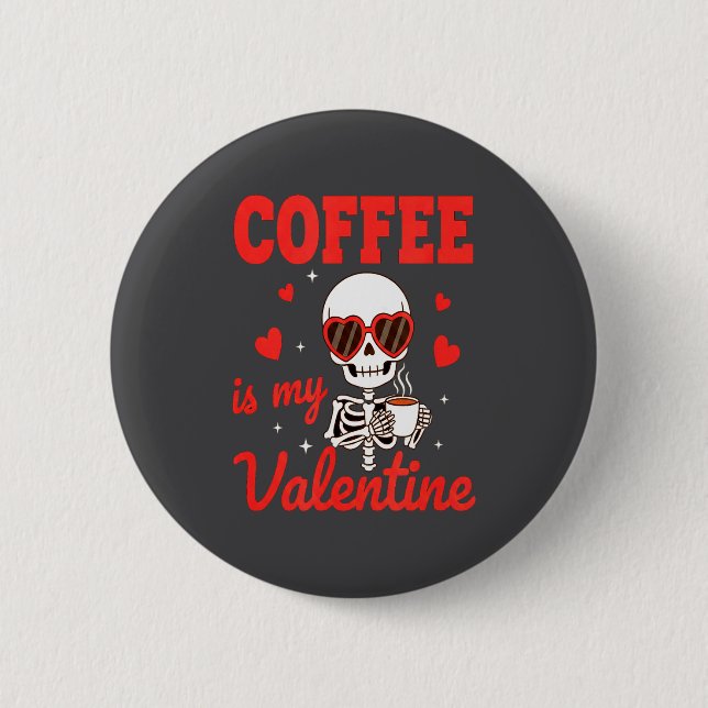 Funny Coffee Is My Valentine Caffeine Lover Retro  2 Inch Round Button (Front)