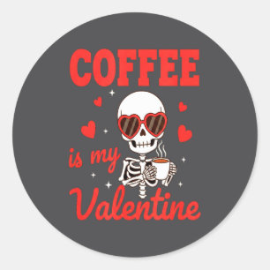 Funny Coffee Is My Valentine Caffeine Lover Retro  Classic Round Sticker