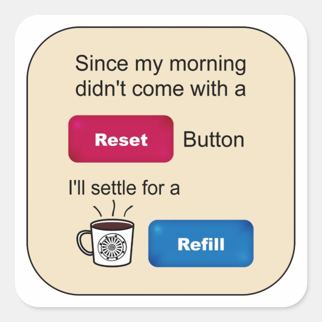 Funny Coffee Jokes Refill Reset Button Saying Square Sticker (Front)