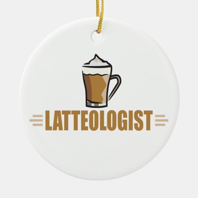 Funny Coffee Latte Ceramic Ornament (Front)