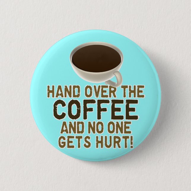 Funny Coffee Lover 2 Inch Round Button (Front)