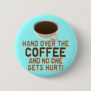 Funny Coffee Lover 2 Inch Round Button