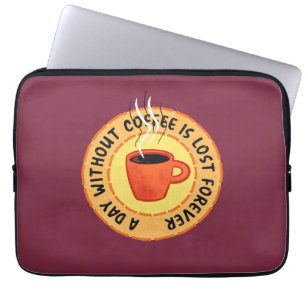 Funny Coffee Lover - Day Without Coffee Is Lost Laptop Sleeve