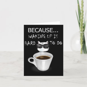 Funny Coffee Lover Gifts Graphic Kitten &amp; Sarc Card