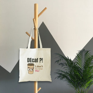 Funny Coffee Lover Mom Decaf Quote Tote Bag