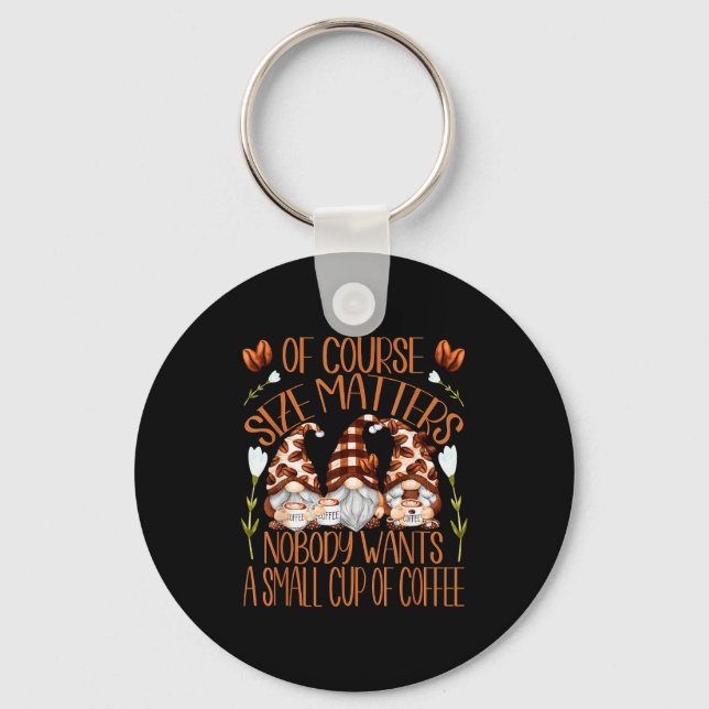 Funny Coffee Lover Quote For Women Who Loves Coffe Keychain (Front)