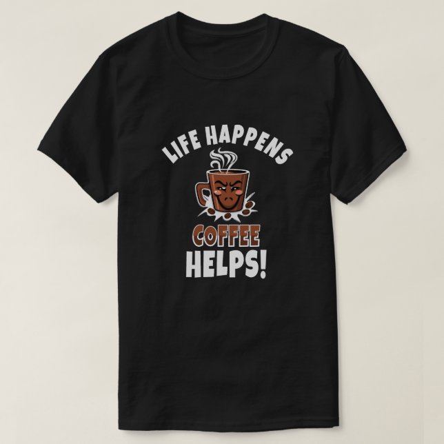  Funny Coffee Lover Quote T-Shirt (Design Front)