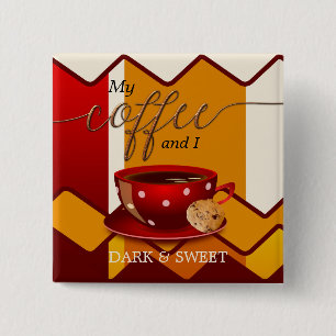Funny Coffee Lover Sweet Button