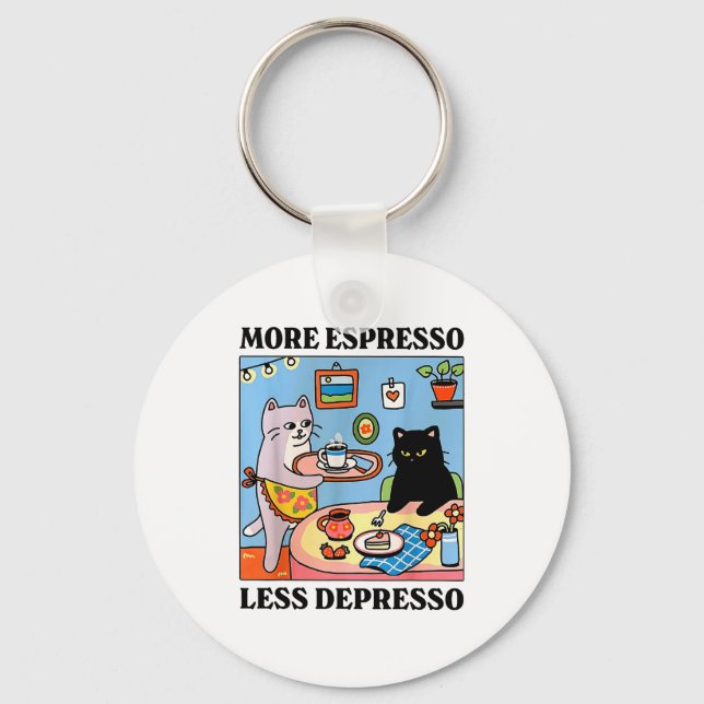 Funny Coffee Lover With Cute Cat More Espresso Les Keychain (Front)